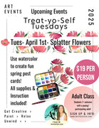 Splatter Flowers, April 1st, 2025, Classes